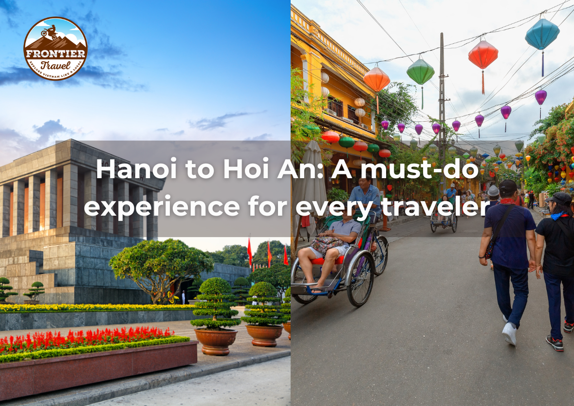 Hanoi To Hoi An: A Must-do Experience For Every Traveler